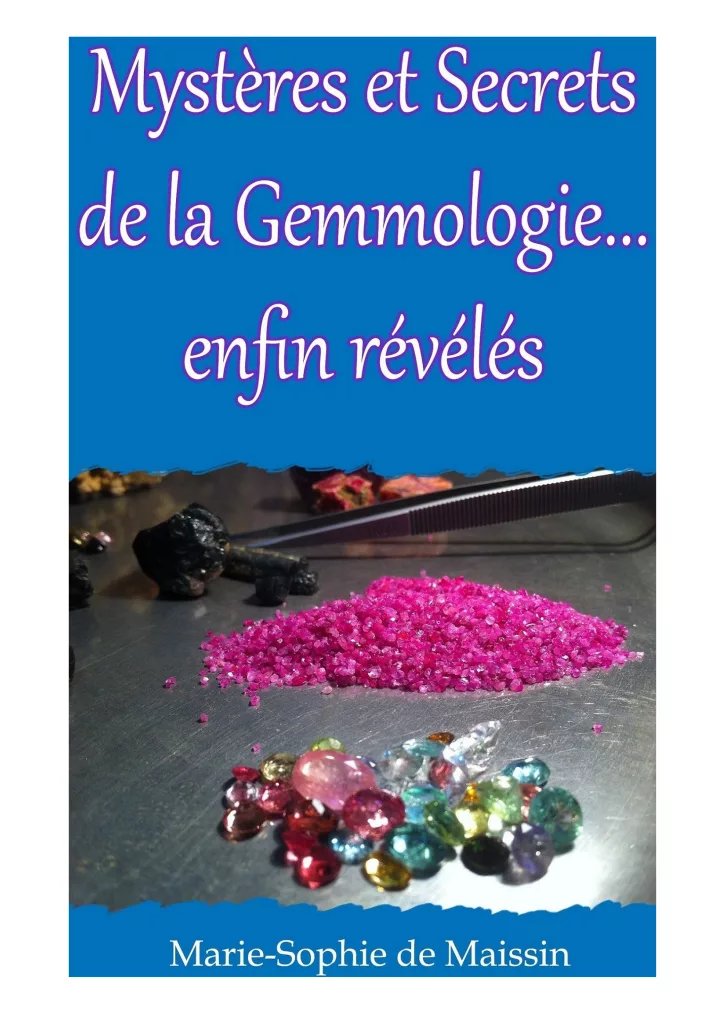 Livre: Mystéres et secrets de la Gemmologie... enfin révélés